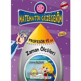 MATEMATIK GEZEGENIM - PROFESÖR PI ILE ZAMAN ÖLÇÜLERİ - BIRSEN EKIM ÖZEN