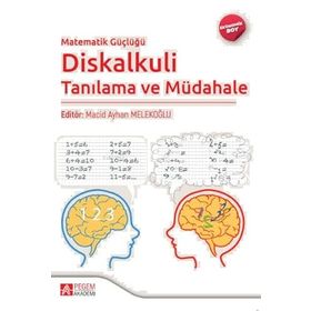 Matematik Güçlüğü Diskalkuli Tanılama ve Müdahale - Pegem Akademi Yayıncılık