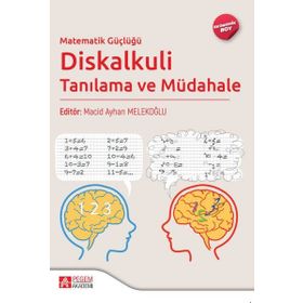 Matematik Güçlüğü Diskalkuli Tanılama ve Müdahale - Pegem Akademi Yayıncılık