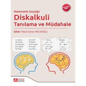 Matematik Güçlüğü Diskalkuli Tanılama ve Müdahale - Pegem Akademi Yayıncılık