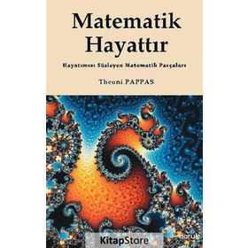 MATEMATIK HAYATTIR HAYATIMIZI SÜSLEYEN MATEMATIK PARÇALARI - THEONI PAPPAS