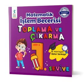 Matematik İşlem Becerisi Toplama ve Çıkarma 1. Seviye-Bahar Sarıkaya-Çocuk Gelişimi Yayınları