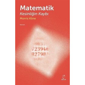 Matematik Kesinliğin Kaybı - Morris Kline - Doruk Yayınları