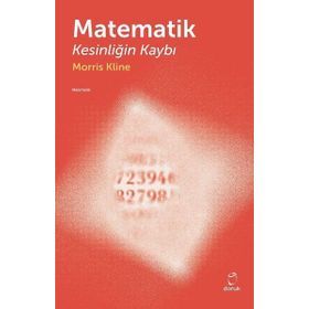 Matematik Kesinliğin Kaybı - Morris Kline - Doruk Yayınları