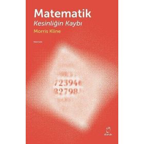 Matematik Kesinliğin Kaybı - Morris Kline - Doruk Yayınları