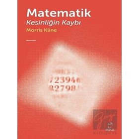 Matematik Kesinliğin Kaybı - Morris Kline - Doruk Yayınları