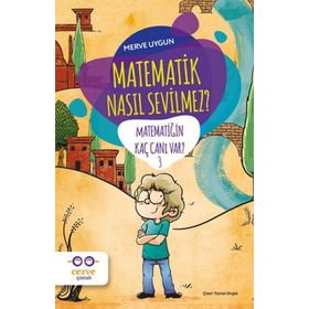 Matematik Nasıl Sevilmez Matematiğin Kaç Canı Var 3 Cezve Çocuk Yayınları