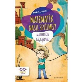 Matematik Nasıl Sevilmez Matematiğin Kaç Canı Var 3 Cezve Çocuk Yayınları
