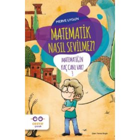Matematik Nasıl Sevilmez Matematiğin Kaç Canı Var 3 Cezve Çocuk Yayınları