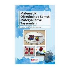 Matematik Öğretiminde Somut Materyaller ve Tasarımları - Pegem Akademi Yayıncılık