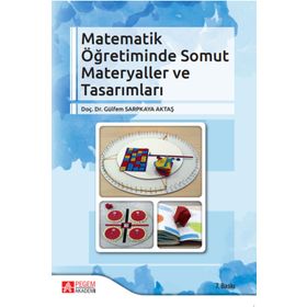 Matematik Öğretiminde Somut Materyaller ve Tasarımları - Pegem Akademi Yayıncılık