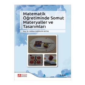 Matematik Öğretiminde Somut Materyaller ve Tasarımları - Pegem Akademi Yayıncılık