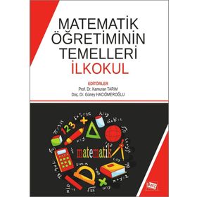 Matematik Öğretiminin Temelleri İlkokul - Kamuran Tarım