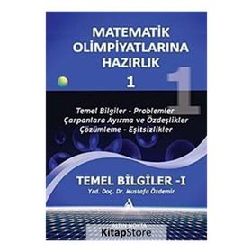 MATEMATIK OLİMPİYATLARINA HAZIRLIK - 1 TEMEL BILGILER-1(GÜNCELLENMİŞ YENI BASKI) - MUSTAFA ÖZDEMİR