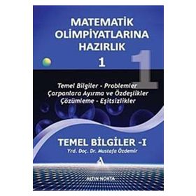 MATEMATIK OLİMPİYATLARINA HAZIRLIK - 1 TEMEL BILGILER-1(GÜNCELLENMİŞ YENI BASKI) - MUSTAFA ÖZDEMİR