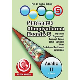 MATEMATIK OLİMPİYATLARINA HAZIRLIK -5 ANALIZ-II - MUSTAFA ÖZDEMİR