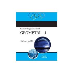 MATEMATIK OLIMPIYATLARINA HAZIRLIK GEOMETRI 1 - MEHMET ŞAHIN
