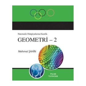 MATEMATIK OLIMPIYATLARINA HAZIRLIK GEOMETRI - 2 - MEHMET ŞAHIN