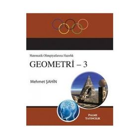 MATEMATIK OLIMPIYATLARINA HAZIRLIK GEOMETRI - 3 - MEHMET ŞAHIN