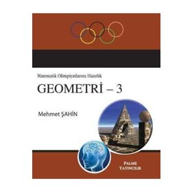 MATEMATIK OLIMPIYATLARINA HAZIRLIK GEOMETRI - 3 - MEHMET ŞAHIN