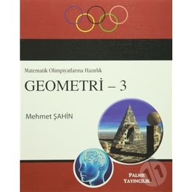 MATEMATIK OLIMPIYATLARINA HAZIRLIK GEOMETRI - 3 - MEHMET ŞAHIN