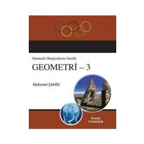 Matematik Olimpiyatlarına Hazırlık Geometri 3 Palme Yayınları
