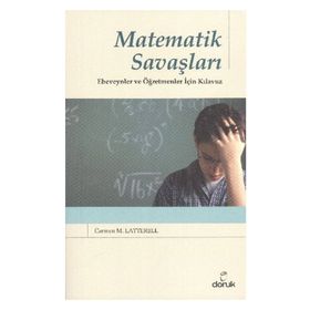 Matematik Savaşları Ebeveynler ve Öğretmenler İçin Kılavuz - Carmen M. Latterell