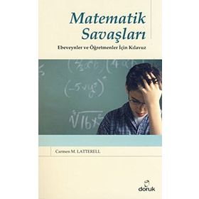 Matematik Savaşları Ebeveynler ve Öğretmenler İçin Kılavuz - Carmen M. Latterell