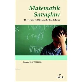 Matematik Savaşları Ebeveynler ve Öğretmenler İçin Kılavuz - Carmen M. Latterell