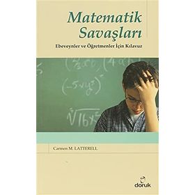 Matematik Savaşları Ebeveynler ve Öğretmenler İçin Kılavuz - Carmen M. Latterell