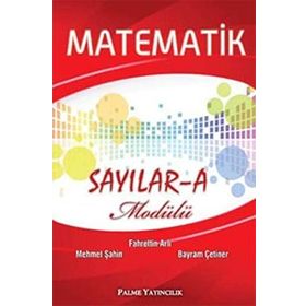 MATEMATIK SAYILAR - A MODÜLÜ - MEHMET ŞAHIN;FAHRETTIN ARLI;BAYRAM ÇETINER