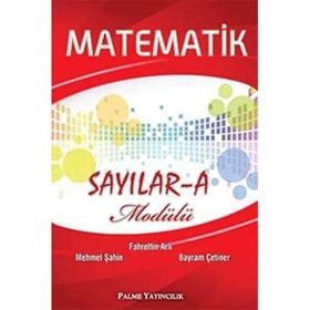 MATEMATIK SAYILAR - A MODÜLÜ - MEHMET ŞAHIN;FAHRETTIN ARLI;BAYRAM ÇETINER