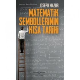 Matematik Sembollerinin Kısa Tarihi - Joseph Mazur