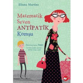 Matematik Seven Antipatik Komşu-Eliana Martins-Beyaz Balina Yayınları