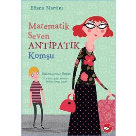 Matematik Seven Antipatik Komşu-Eliana Martins-Beyaz Balina Yayınları