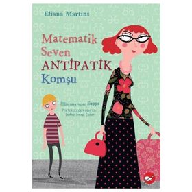 Matematik Seven Antipatik Komşu-Eliana Martins-Beyaz Balina Yayınları