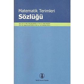 Matematik Terimleri Sözlüğü - H. Hilmi Hacısalihoğlu Akif Hacıyev Varga Kalantarov Arif Sabuncuoğlu Lawrence M. Brown Ertan İbikli Sevim Brown