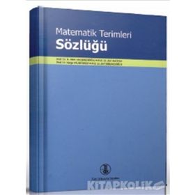 Matematik Terimleri Sözlüğü - H. Hilmi Hacısalihoğlu Akif Hacıyev Varga Kalantarov Arif Sabuncuoğlu Lawrence M. Brown Ertan İbikli Sevim Brown