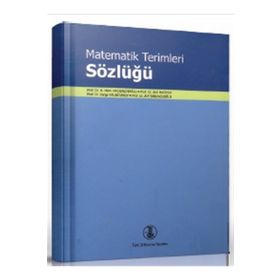 Matematik Terimleri Sözlüğü - H. Hilmi Hacısalihoğlu Akif Hacıyev Varga Kalantarov Arif Sabuncuoğlu Lawrence M. Brown Ertan İbikli Sevim Brown