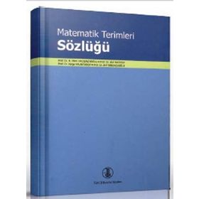 Matematik Terimleri Sözlüğü - H. Hilmi Hacısalihoğlu Akif Hacıyev Varga Kalantarov Arif Sabuncuoğlu Lawrence M. Brown Ertan İbikli Sevim Brown