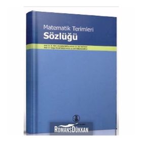 Matematik Terimleri Sözlüğü - H. Hilmi Hacısalihoğlu Akif Hacıyev Varga Kalantarov Arif Sabuncuoğlu Lawrence M. Brown Ertan İbikli Sevim Brown