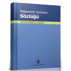Matematik Terimleri Sözlüğü - H. Hilmi Hacısalihoğlu Akif Hacıyev Varga Kalantarov Arif Sabuncuoğlu Lawrence M. Brown Ertan İbikli Sevim Brown