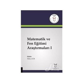 Matematik Ve Fen Eğitimi Araştırmaları 1 - Hülya Gür