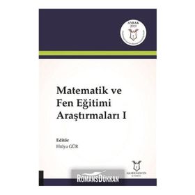 Matematik Ve Fen Eğitimi Araştırmaları 1 - Hülya Gür