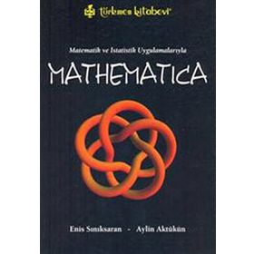 Matematik ve İstatistik Uygulamalarıyla Mathematica - Aylin Aktükün Enis Sınıksaran
