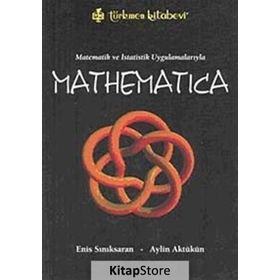 Matematik ve İstatistik Uygulamalarıyla Mathematica - Aylin Aktükün Enis Sınıksaran