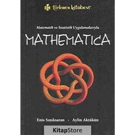 Matematik ve İstatistik Uygulamalarıyla Mathematica - Aylin Aktükün Enis Sınıksaran