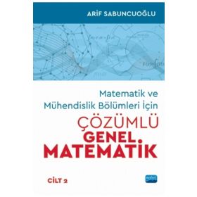 Matematik ve Mühendislik Bölümleri İçin Çözümlü Genel Matematik Cilt 2 Nobel Yayınevi