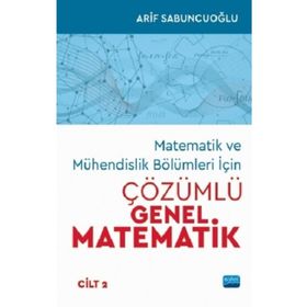 Matematik ve Mühendislik Bölümleri İçin Çözümlü Genel Matematik Cilt 2 Nobel Yayınevi