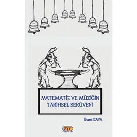 Matematik ve Müziğin Tarihsel Serüven-İlhami Kaya-Zet Yayınalrı